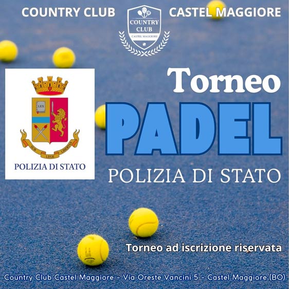 Torneo Padel Polizia di Stato - Country Club Castel Maggiore