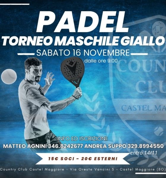 TORNEO PADEL MASCHILE GIALLO - Country Club Castel Maggiore