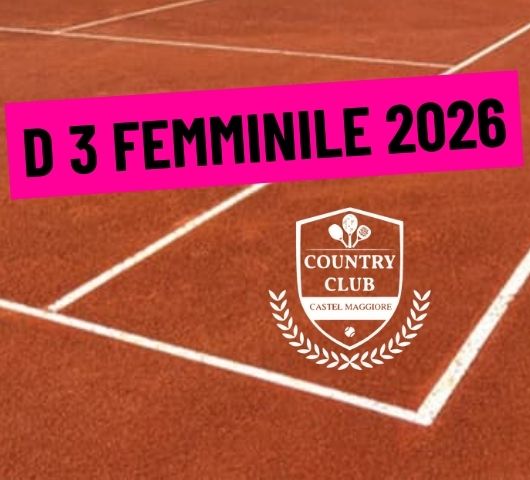 D3 FEMMINILE- TENNIS 2026 - Country Club Castel Maggiore